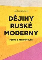 Dějiny ruské moderny - Miluše Zadražilová