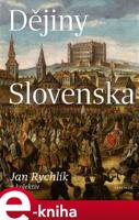 Dějiny Slovenska - Jan Rychlík, kolektiv autorů
