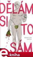 Dělám si to sám - Martin Váša