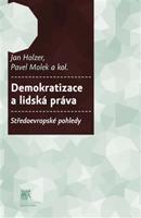 Demokratizace a lidská práva. - kol., Jan Holzer, Pavel Molek