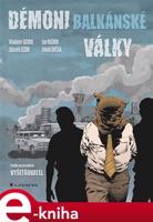 Démoni balkánské války - Zdeněk Ležák, Vladimír Dzuro, Jakub Dušek, Jan Kužník