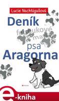 Deník psa Aragorna - Lucie Nachtigallová