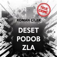 Deset podob zla - Roman Cílek