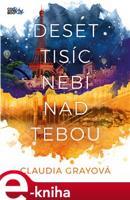 Deset tisíc nebí nad tebou - Claudia Grayová