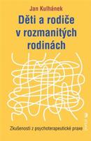 Děti a rodiče v rozmanitých rodinách - Jan Kulhánek