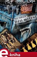 Děti mrtvol - Igor Indruch