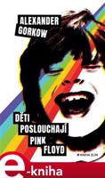 Děti poslouchají Pink Floyd - Alexander Gorkow