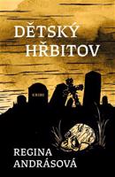 Dětský hřbitov - Regina Andrásová
