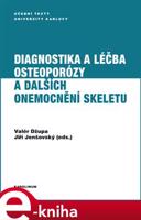 Diagnostika a léčba osteoporózy a dalších onemocnění skeletu - Valér Džupa, Jiří Jenšovský