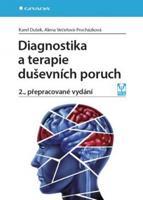 Diagnostika a terapie duševních poruch - Alena Večeřová-Procházková, Karel Dušek