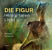 Die Figur im digitalen Licht
