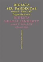 Digesta seu Pandectae. Justiniánská Digesta, Tomus I, Fragmenta Selecta - Peter Blaho, Michal Skřejpek, Jarmila Vaňková, Jakub Žytek