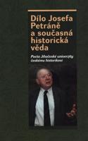 Dílo Josefa Petráně a současná historická věda. Pocta Jihočeské univerzity českému historikovi