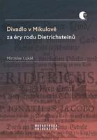 Divadlo v Mikulově za éry rodu Dietrichsteinů