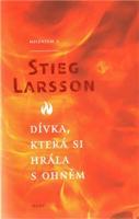 Dívka, která si hrála s ohněm - Stieg Larsson