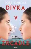 Dívka v zrcadle - Rose Carlyle
