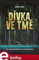 Dívka ve tmě - Martin Jaroš