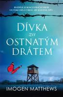Dívka za ostnatým drátem - Matthews Imogen