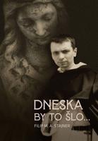 Dneska by to šlo...