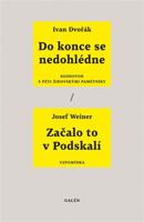 Do konce se nedohlédne / Začalo to v Podskalí
