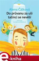 Do průvanu za uši tatínci se nevěší - Alena Čálková