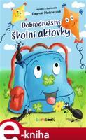 Dobrodružství školní aktovky - Dagmar Medzvecová