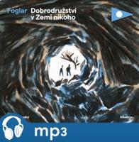 Dobrodružství v Zemi nikoho, mp3 - Jaroslav Foglar