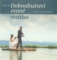 Dobrodružství zvané svatba - Petr Samojský