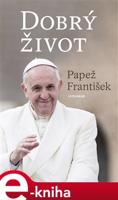 Dobrý život - Papež František