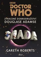 Doctor Who: Shada. Ztracené dobrodružství Douglase Adamse - Douglas Adams, Gareth Roberts