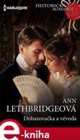Dohazovačka a vévoda - Ann Lethbridgeová