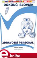 Dokonči slovník. Zdravotní personál - Vlaďka Dobešová