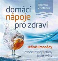 Domácí nápoje pro zdraví - Radmila Zrůstková