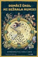 Domácí úkol mi sežrala mumie! - Thiago de Moraes