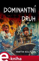 Dominantní druh - Martin Koláček