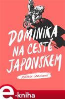 Dominika na cestě Japonskem - Dominika Gawliczková