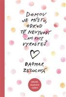 Domov je místo, odkud tě nevyhodí - Dagmar Zezulová