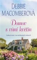 Domov s vůní květin - Debbie Macomberová
