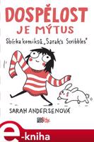 Dospělost je mýtus - Sarah Andersenová
