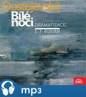Dostojevskij, dramatizace E.F.Burian: Bílé noci