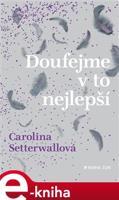 Doufejme v to nejlepší - Carolina Setterwallová