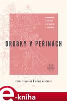 Drobky v peřinách - Petra Varaďová, Marie Maderová