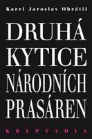 Druhá Kytice národních prasáren - Kryptadia II. - Karel Jaroslav Obrátil