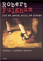 Drž mě pevně, miluj mě zlehka