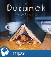 Dubánek ve světě lidí, mp3 - Klára Smolíková