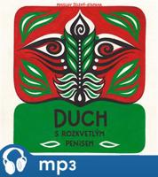Duch s rozkvetlým penisem, mp3 - Mnislav Zelený-Atapana