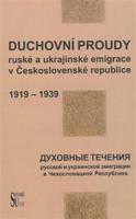 Duchovní proudy ruské a ukrajinské emigrace v Československé republice (1918-1939)