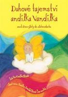 Duhové tajemství andílka Vandílka - Šárka Kadlečíková