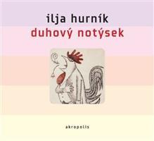 Duhový notýsek - Ilja Hurník