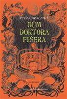 Dům doktora Fišera - Petra Braunová